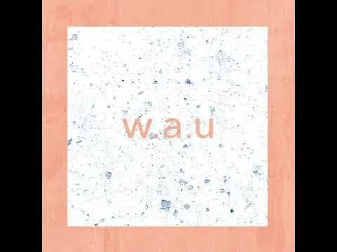 w.a.u Introduction